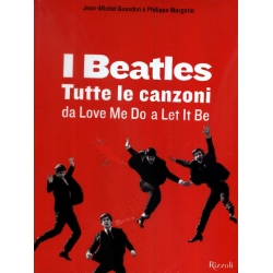 Jean Michel Guesdon e Philippe Margotin - I Beatles tulle se canzoni da Love Me Do a Let it be